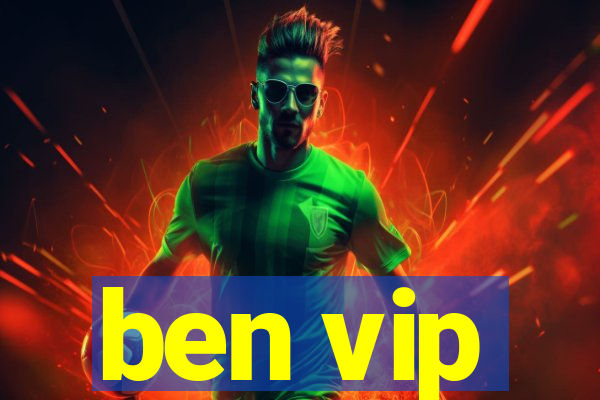 ben vip