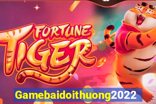 Gamebaidoithuong2022 Game Bài Ma Cao