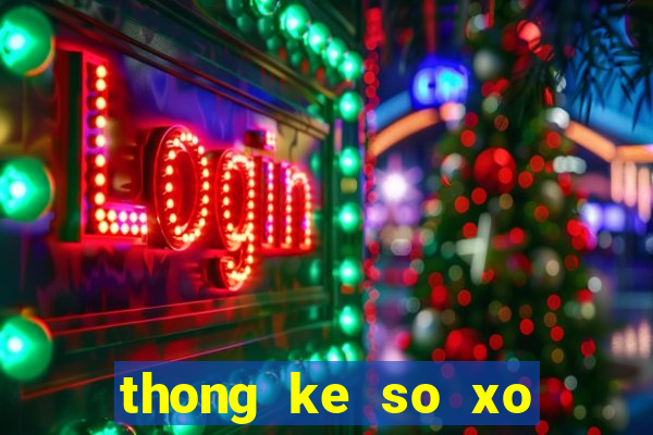 thong ke so xo mien bac theo tuan