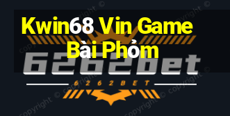 Kwin68 Vin Game Bài Phỏm