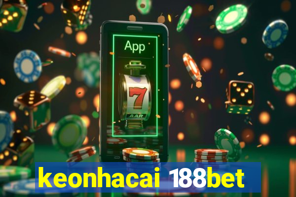 keonhacai 188bet