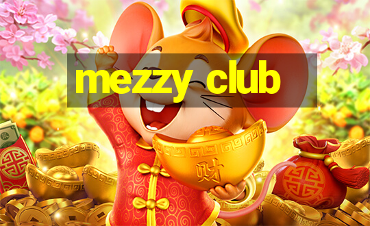 mezzy club