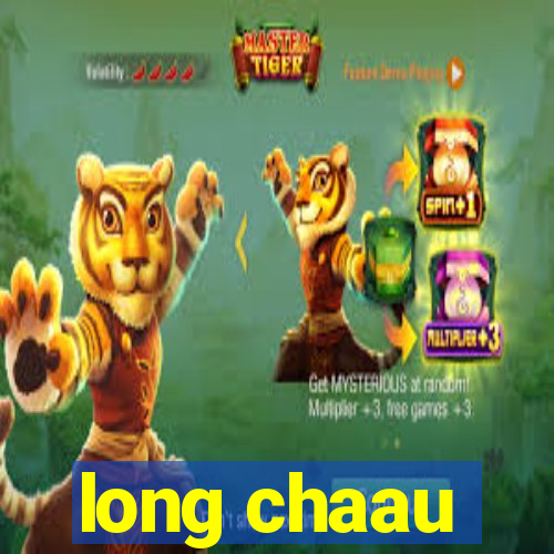 long chaau