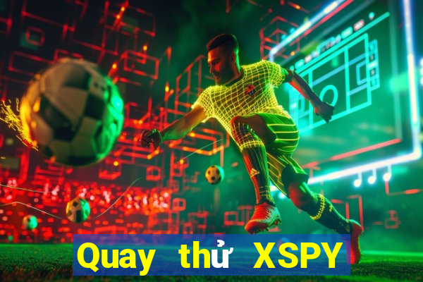 Quay thử XSPY ngày 6