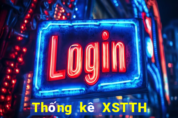 Thống kê XSTTH ngày mai