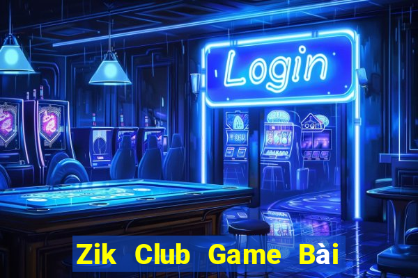 Zik Club Game Bài Slot Đổi Thưởng