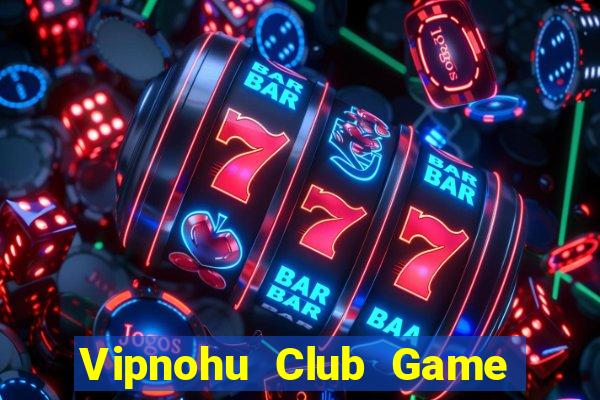 Vipnohu Club Game Bài Lừa Đảo