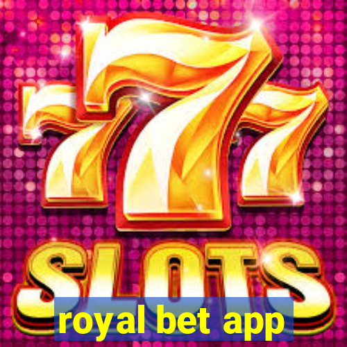 royal bet app