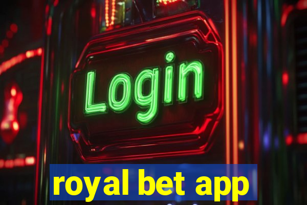 royal bet app