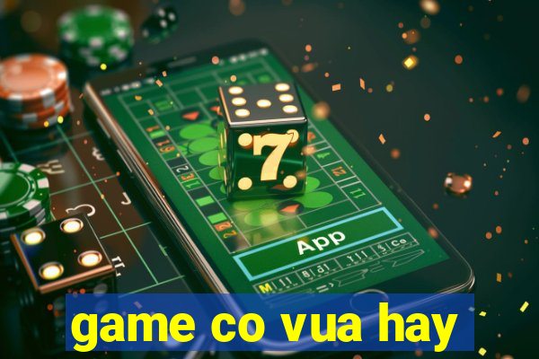 game co vua hay