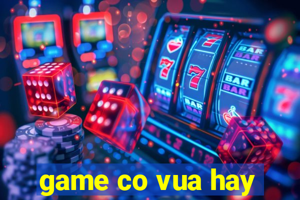 game co vua hay