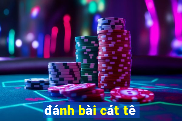 danh bai cat te