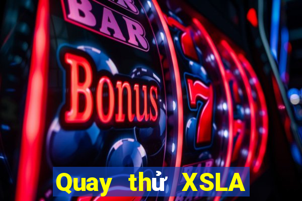 Quay thử XSLA Thứ 2