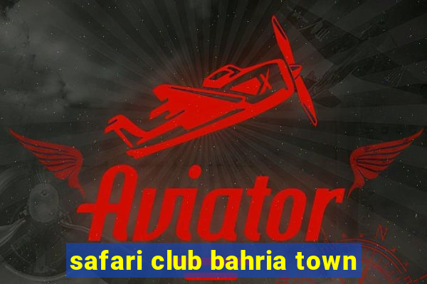 safari club bahria town