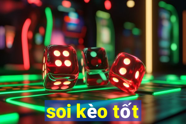 soi kèo tốt