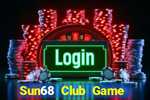 Sun68 Club Game Bài Slot Đổi Thưởng