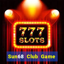 Sun68 Club Game Bài Slot Đổi Thưởng