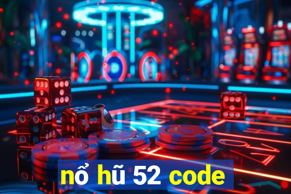 nổ hũ 52 code