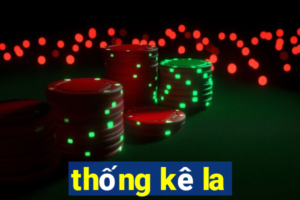 thống kê la