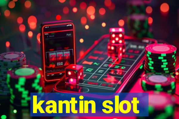 kantin slot