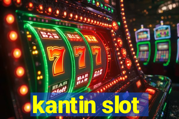 kantin slot