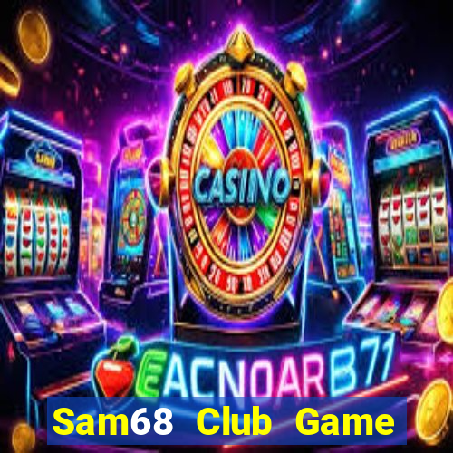 Sam68 Club Game Danh Bai 3C