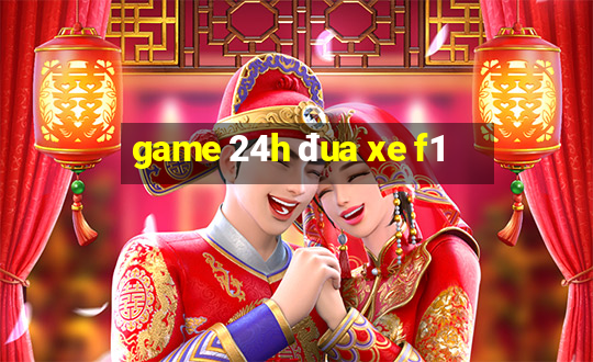 game 24h đua xe f1