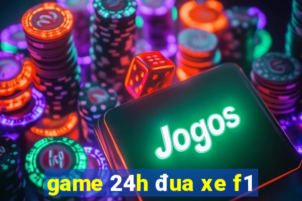 game 24h đua xe f1