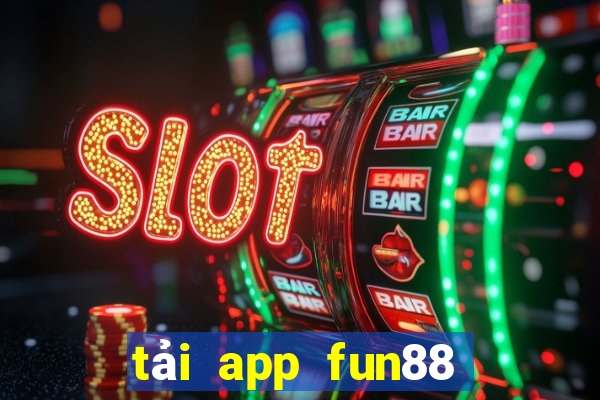 tải app fun88 bằng mobile