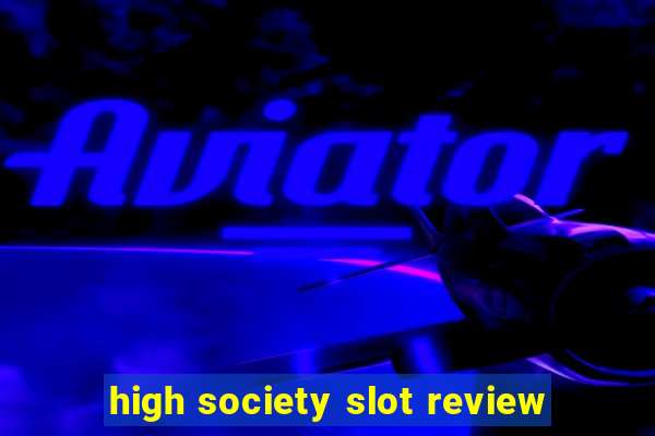 high society slot review