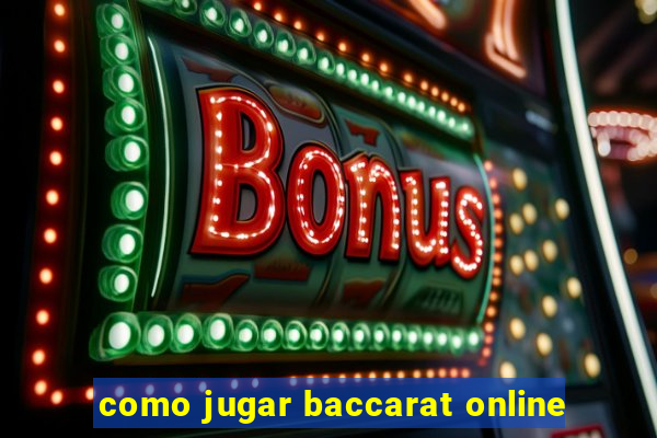 como jugar baccarat online