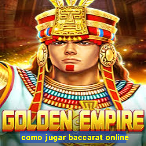 como jugar baccarat online