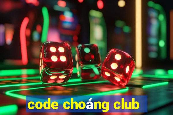 code choáng club