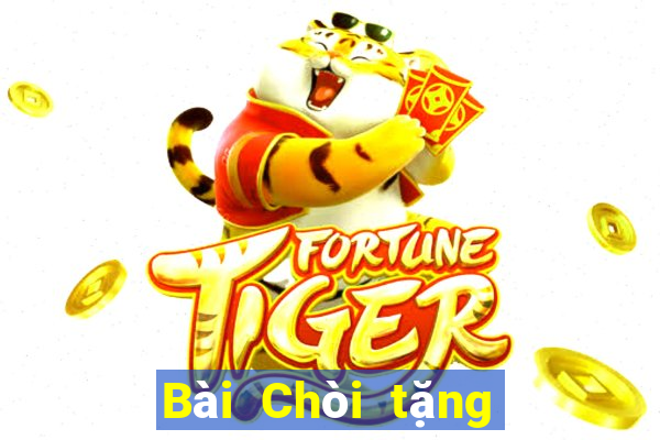 Bài Chòi tặng vàng trải nghiệm