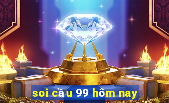 soi cầu 99 hôm nay