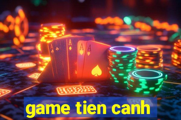 game tien canh