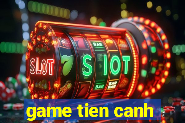 game tien canh