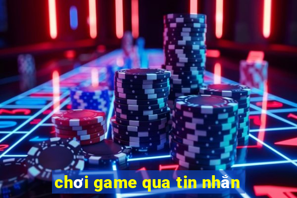 chơi game qua tin nhắn