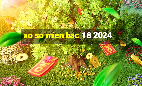 xo so mien bac 1 8 2024