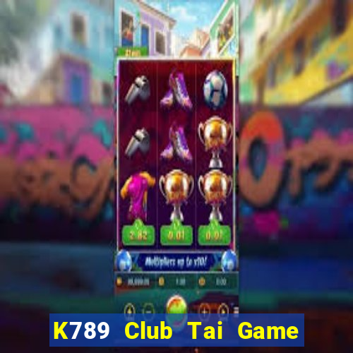 K789 Club Tai Game Bài Đổi Thưởng Uy Tín