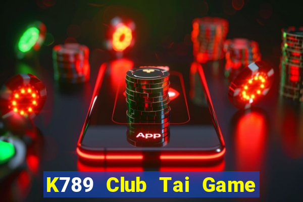 K789 Club Tai Game Bài Đổi Thưởng Uy Tín