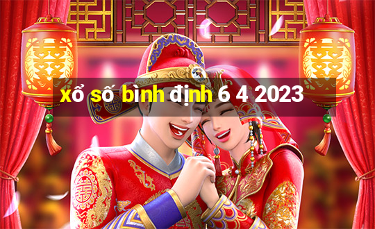 xổ số bình định 6 4 2023