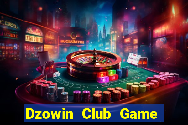 Dzowin Club Game Bài 567