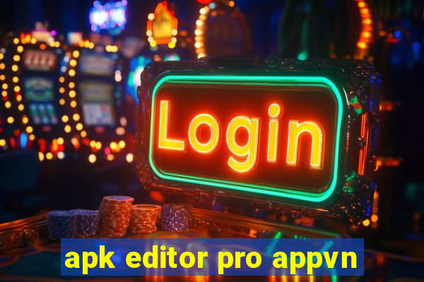 apk editor pro appvn