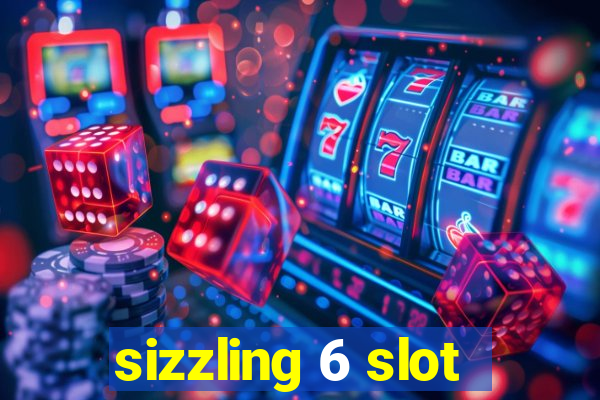 sizzling 6 slot