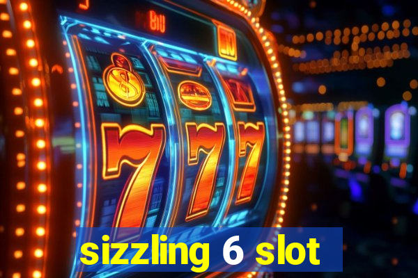 sizzling 6 slot