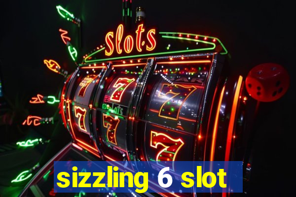 sizzling 6 slot