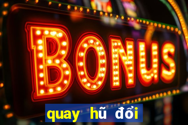 quay hũ đổi thưởng tang code