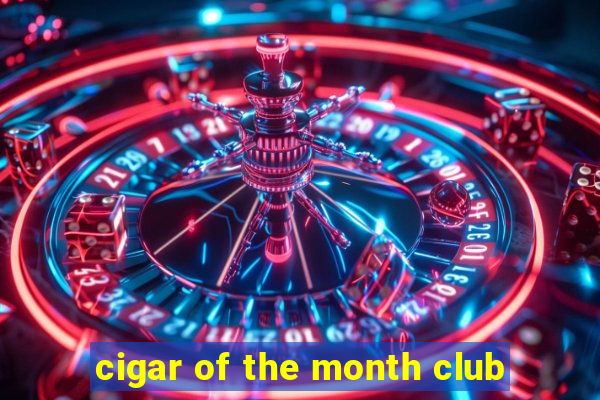 cigar of the month club