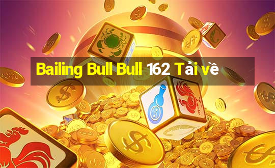 Bailing Bull Bull 162 Tải về